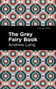 Book cover of: Grey Fairy Book. By: Andrew Lang