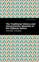 Book cover of: Traditional History and Characteristic Sketches of the Ojibway Nation. By: George Copway