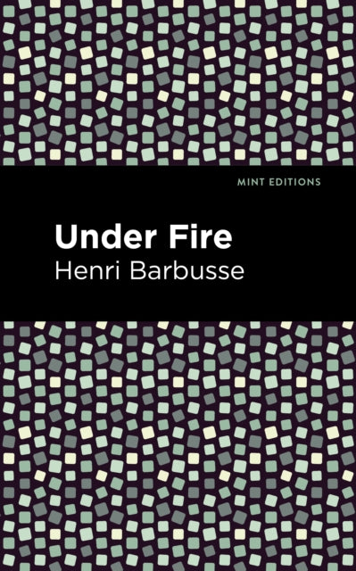 Book cover of: Under Fire. By: Henri Barbusse