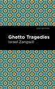 Book cover of: Ghetto Tragedies. By: Israel Zangwill