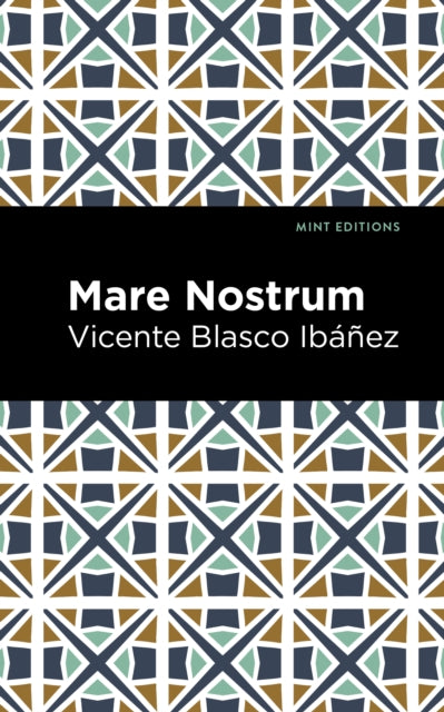 Book cover of: Mare Nostrum. By: Vincente Blasco Ibáñez