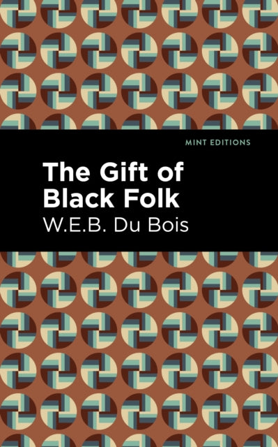 Book cover of: Gift of Black Folk. By: W. E. B. Du Bois