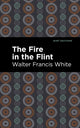 Book cover of: Fire in the Flint. By: Walter Francis White