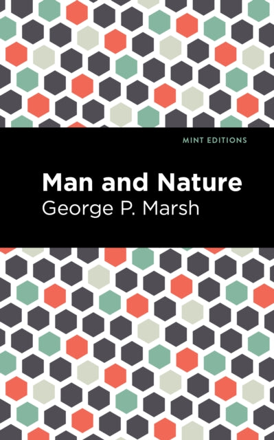 Book cover of: Man and Nature. By: George P. Marsh