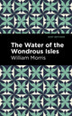 Book cover of: Water of the Wonderous Isles. By: William Morris