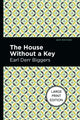 Book cover of: House Without A Key. By: Earl Derr Biggers