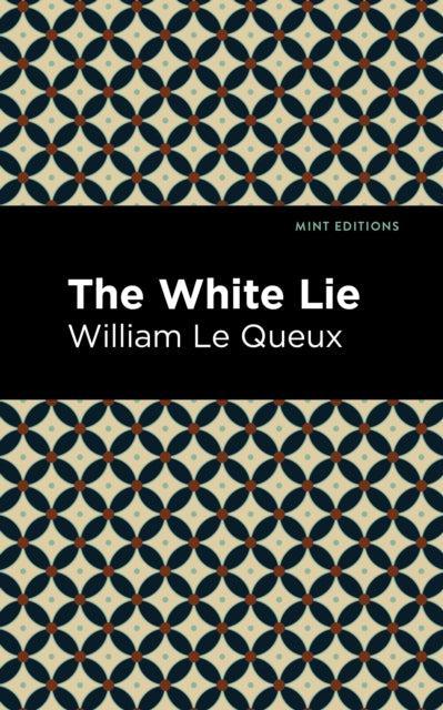 Book cover of: White Lie. By: William Le Queux