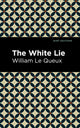 Book cover of: White Lie. By: William Le Queux