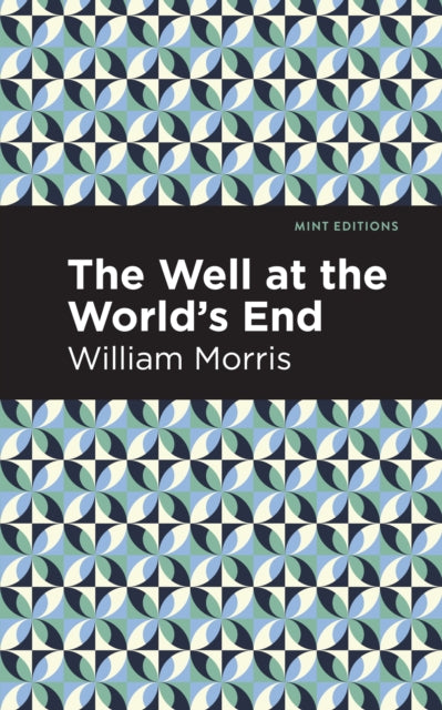 Book cover of: Well at the Worlds' End. By: William Morris