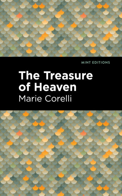 Book cover of: Treasure of Heaven. By: Marie Corelli