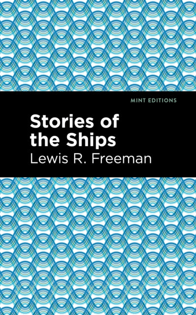 Book cover of: Stories of the Ships. By: Freeman, Lewis R.
