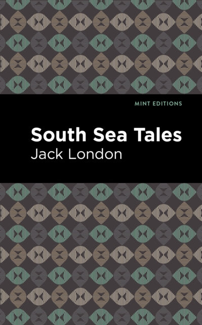 Book cover of: South Sea Tales. By: Jack London