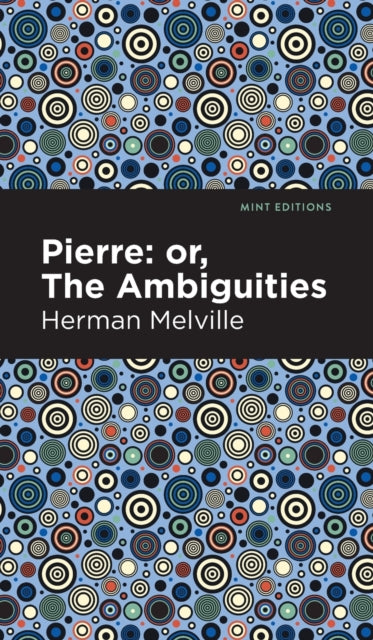 Pierre (Or, the Ambiguities)