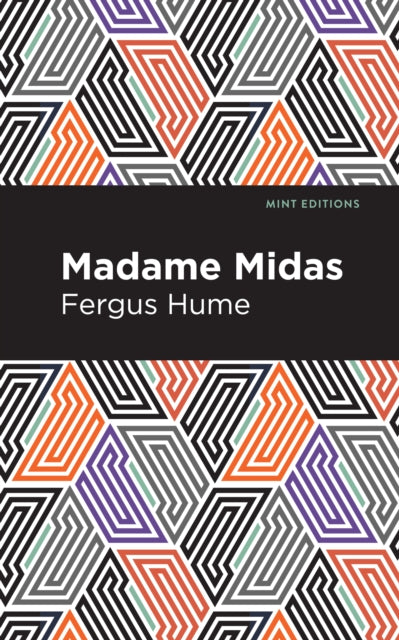 Book cover of: Madame Midas. By: Fergus Hume