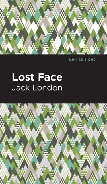 Book cover of: Lost Face. By: Jack London