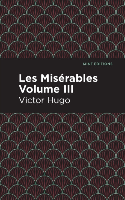 Book cover of: Les Miserables Volume III. By: Victor Hugo