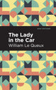 Book cover of: Lady in the Car. By: William Le Queux