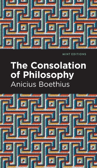 Book cover of: Consolation of Philosophy. By: Ancius Boethius