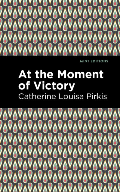 Book cover of: At the Moment of Victory. By: Catherine Louisa Pirkis