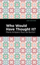 Book cover of: Who Would Have Thought It?. By: María Amparo Ruiz de Burton
