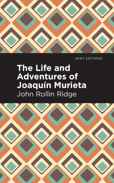 Book cover of: Life and Adventures of Joaqun Murieta. By: John Rollin Ridge
