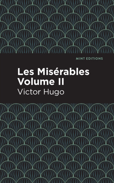 Book cover of: Les Miserables Volume II. By: Victor Hugo