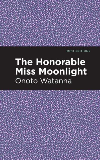 Book cover of: Honorable Miss Moonlight. By: Onoto Watanna