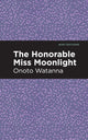 Book cover of: Honorable Miss Moonlight. By: Onoto Watanna