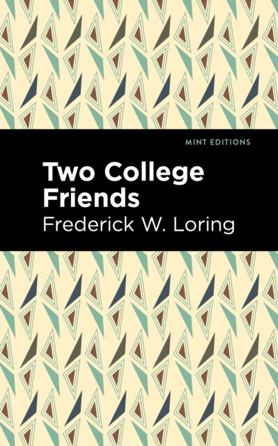 Book cover of: Two College Friends. By: Frederick W. Loring