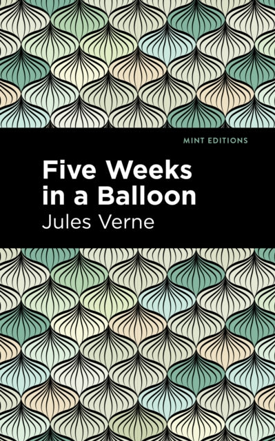 Book cover of: Five Weeks in a Balloon. By: Jules Verne