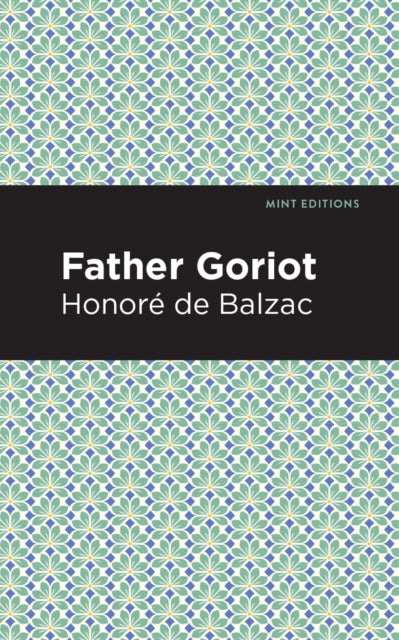 Book cover of: Father Goriot. By: Honoré de Balzac