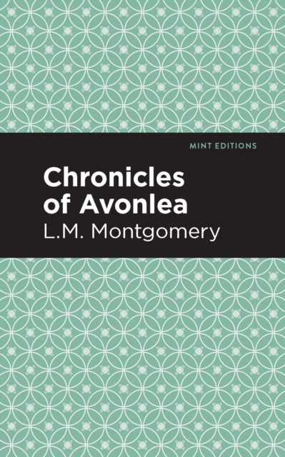 Book cover of: Chronicles of Avonlea. By: Lucy Maud Montgomery
