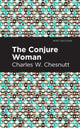 Book cover of: Conjure Woman. By: Charles W. Chesnutt