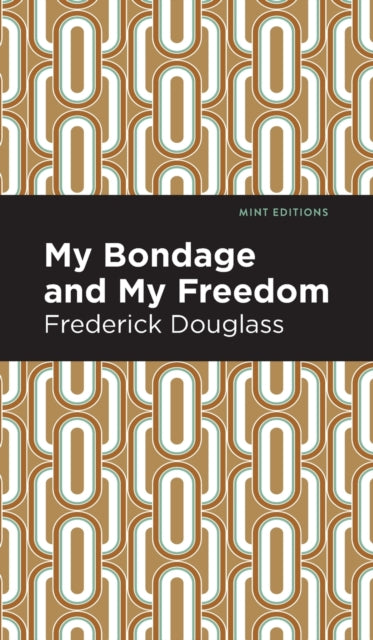 Book cover of: My Bondage and My Freedom. By: Frederick Douglass