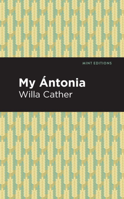 Book cover of: My ntonia. By: Willa Cather