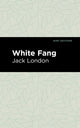 Book cover of: White Fang. By: Jack London