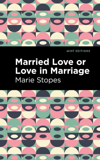Book cover of: Married Love or Love in Marriage. By: Marie Stopes