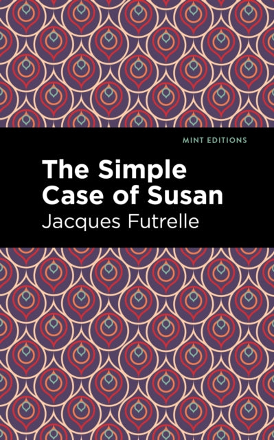 Book cover of: Simple Case of Susan. By: Jacques Futrelle