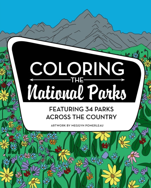 Book cover of: Coloring the National Parks. By: Meggyn Pomerleau