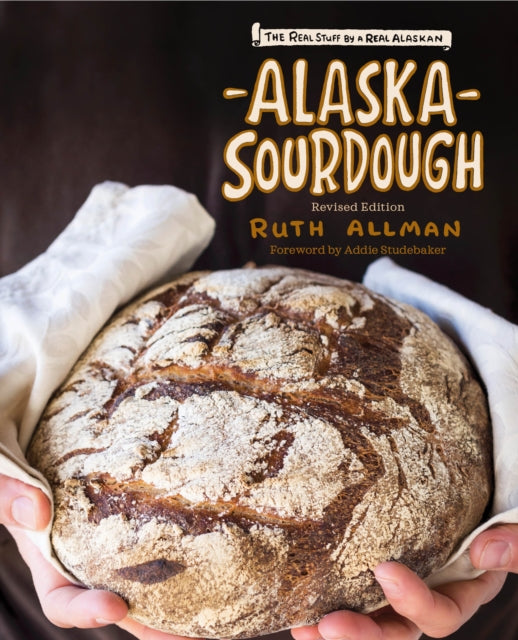Book cover of: Alaska Sourdough, Revised Edition. By: Ruth Allman