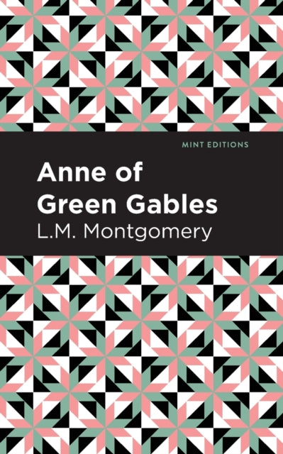 Book cover of: Anne of Green Gables. By: Lucy Maud Montgomery