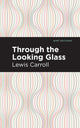 Book cover of: Through the Looking Glass. By: Lewis Carroll
