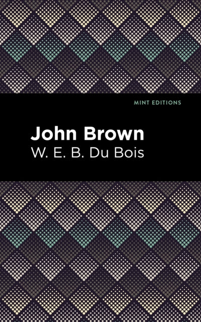 Book cover of: John Brown. By: W. E. B. Du Bois