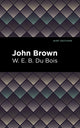 Book cover of: John Brown. By: W. E. B. Du Bois