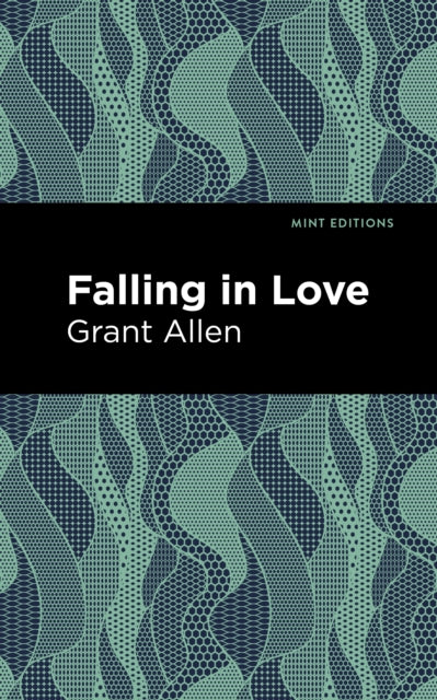 Book cover of: Falling in Love. By: Grant Allen