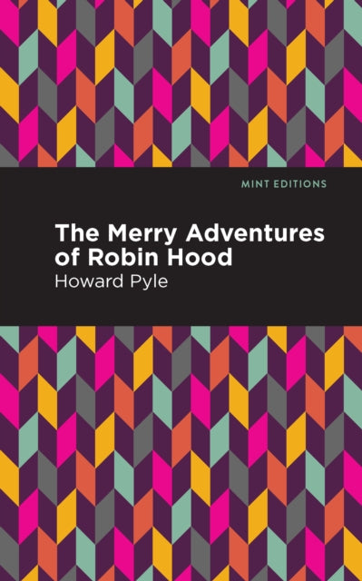 Book cover of: Merry Adventures of Robin Hood. By: Howard Pyle