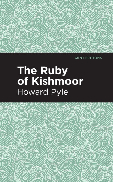 Book cover of: Ruby of Kishmoor. By: Howard Pyle