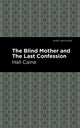 Book cover of: Blind Mother, and The Last Confession. By: Hall Caine