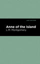 Book cover of: Anne of the Island. By: Lucy Maud Montgomery