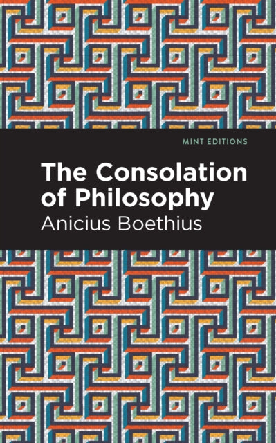 Book cover of: Consolation of Philosophy. By: Ancius Boethius